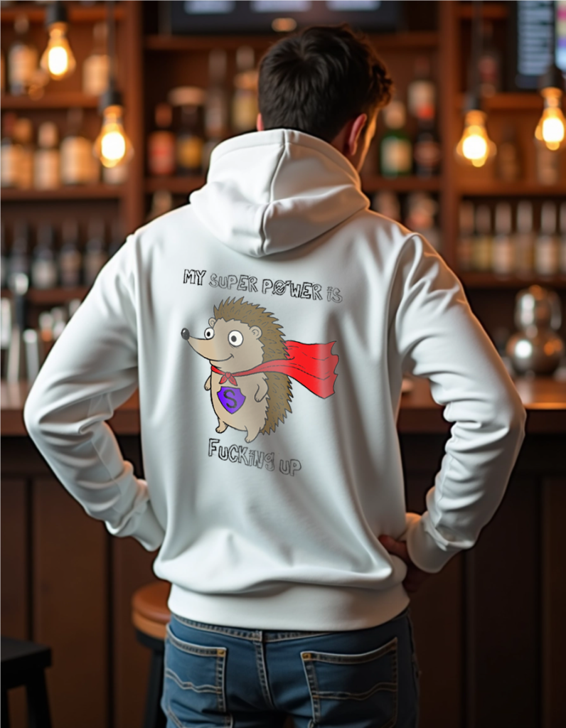 man in a white hoodie with the hedgehog my superpower is fucking up
